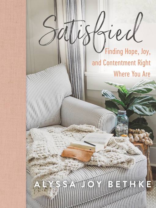 Title details for Satisfied by Alyssa Joy Bethke - Wait list